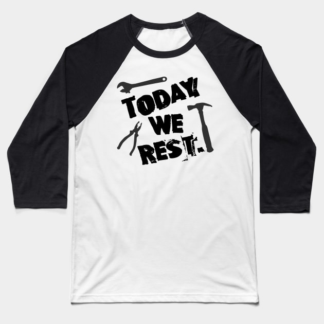 Labor Day. Today We Rest. Baseball T-Shirt by Studio DAVE